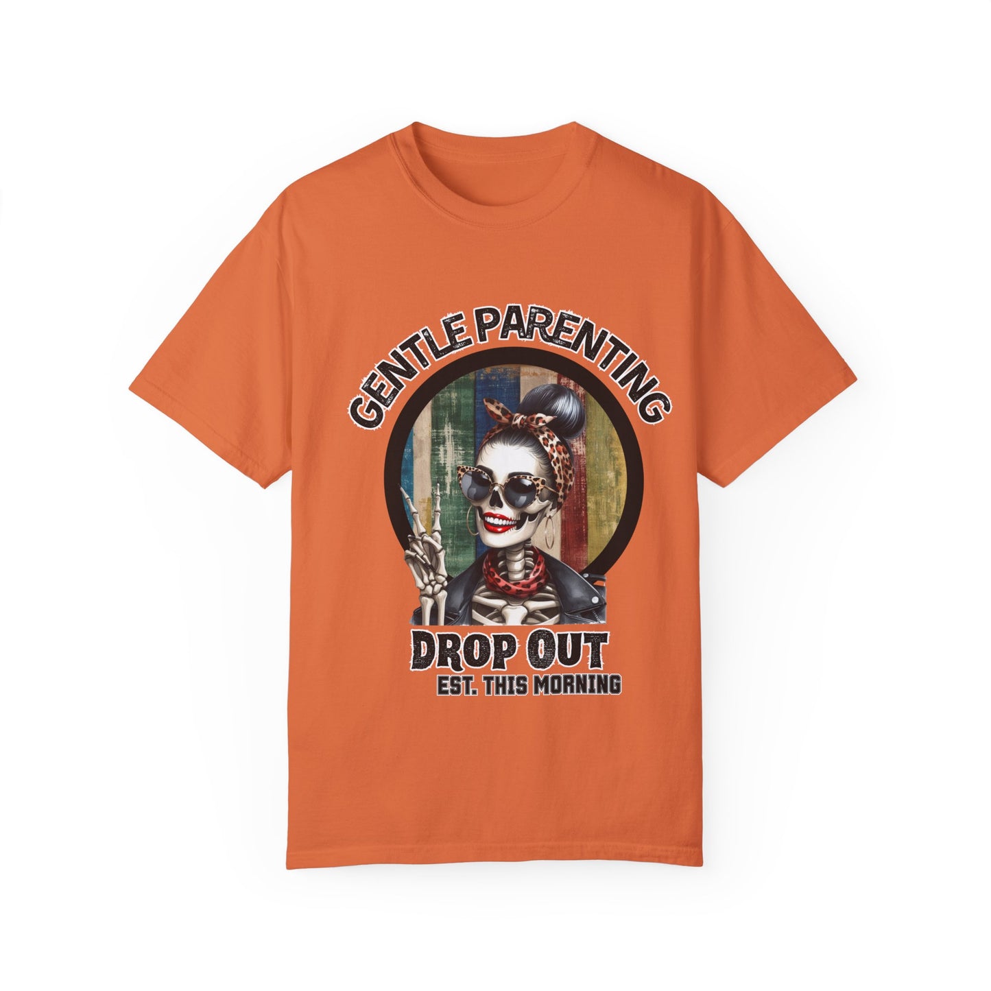 Gentle Parenting Drop Out T-Shirt - Stylish and Fun Tee for Parents
