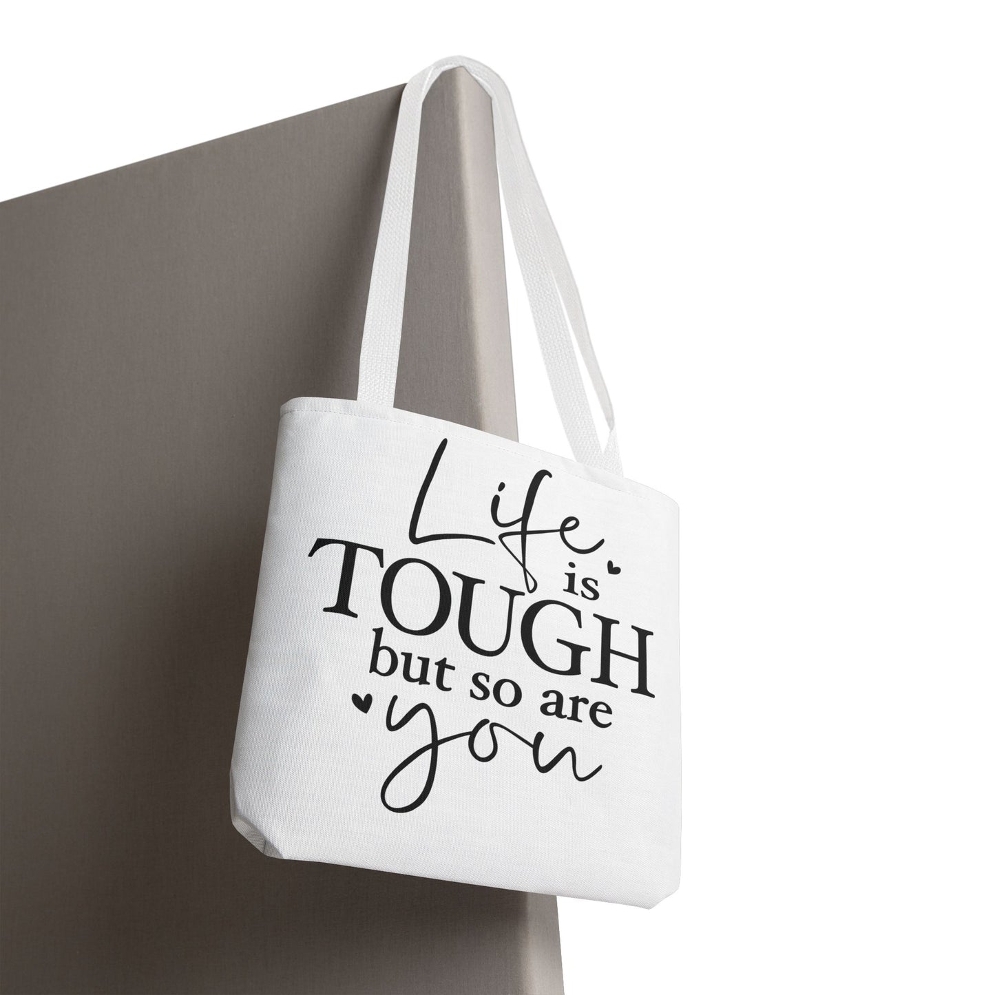 "Life is Tough but so are You" - Motivational Bag