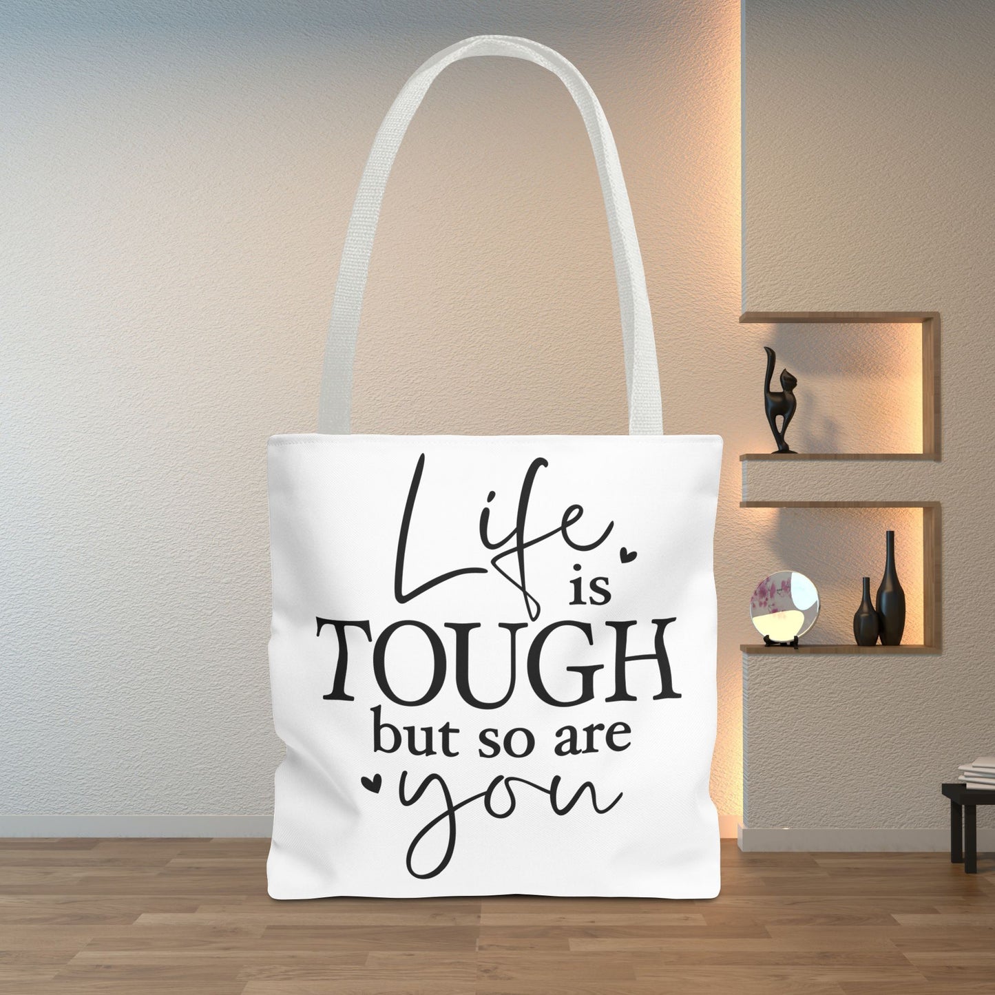 "Life is Tough but so are You" - Motivational Bag
