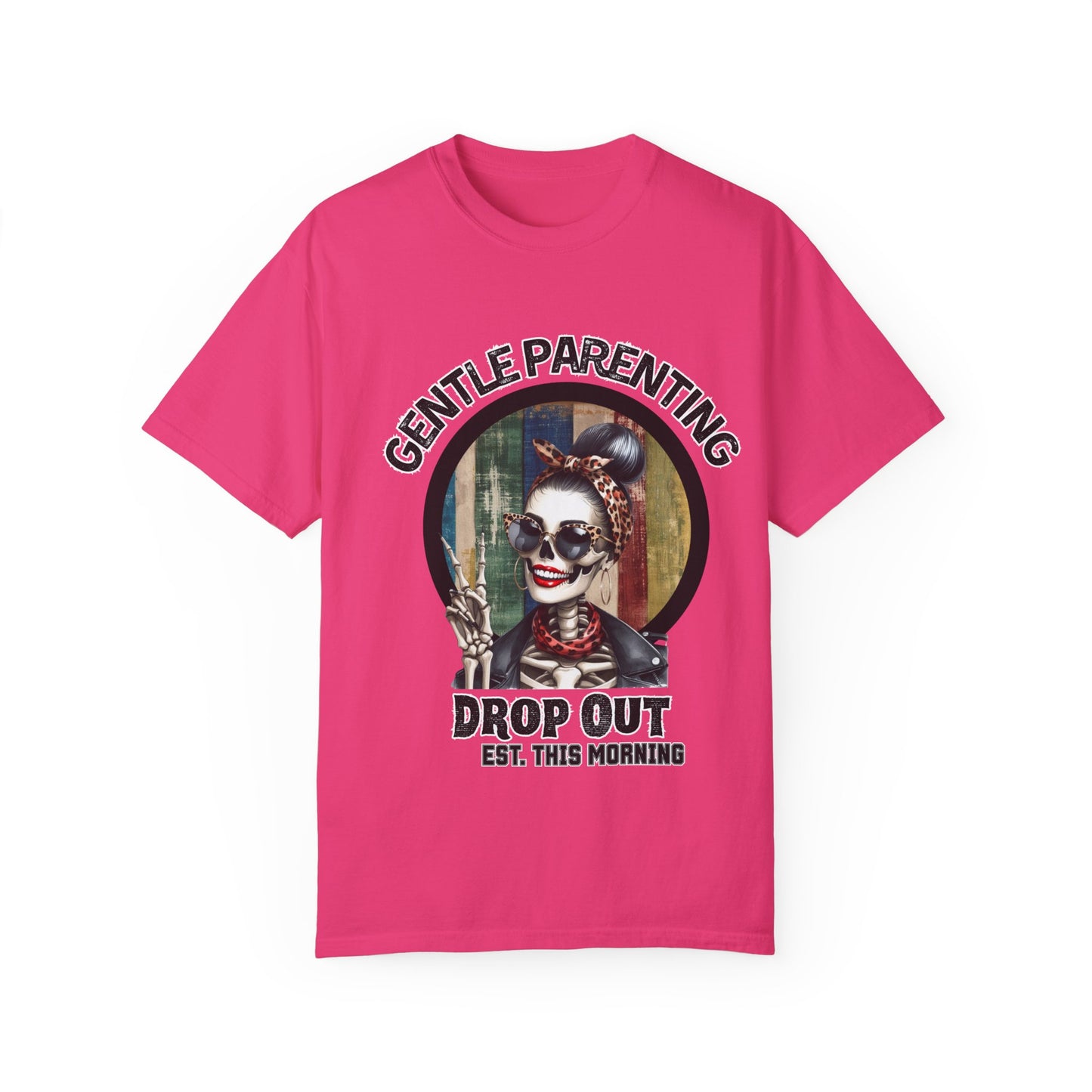 Gentle Parenting Drop Out T-Shirt - Stylish and Fun Tee for Parents