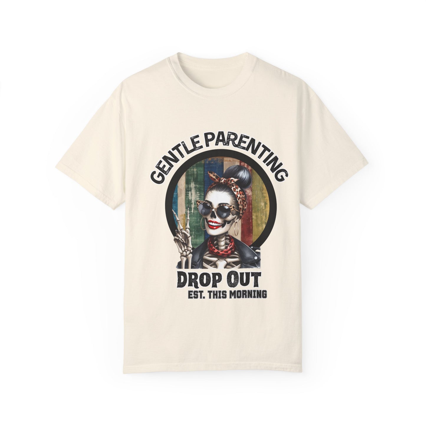 Gentle Parenting Drop Out T-Shirt - Stylish and Fun Tee for Parents