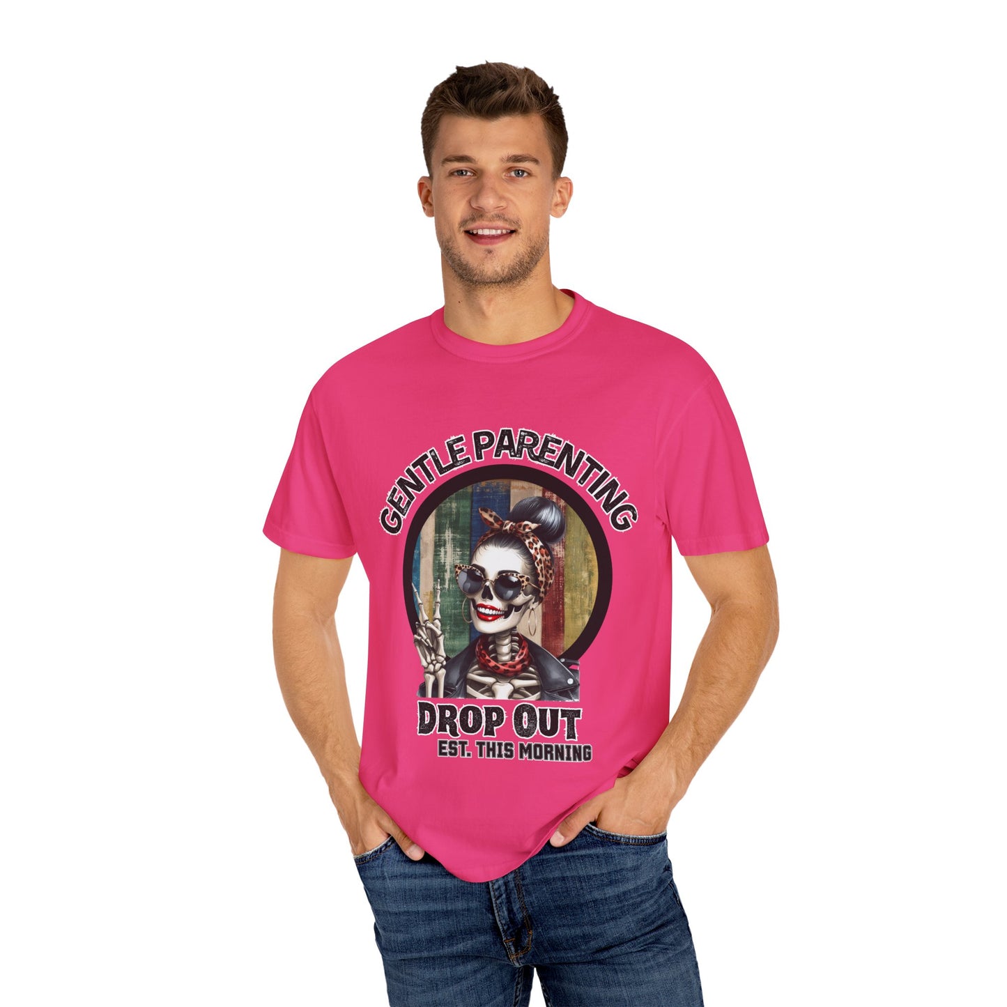 Gentle Parenting Drop Out T-Shirt - Stylish and Fun Tee for Parents