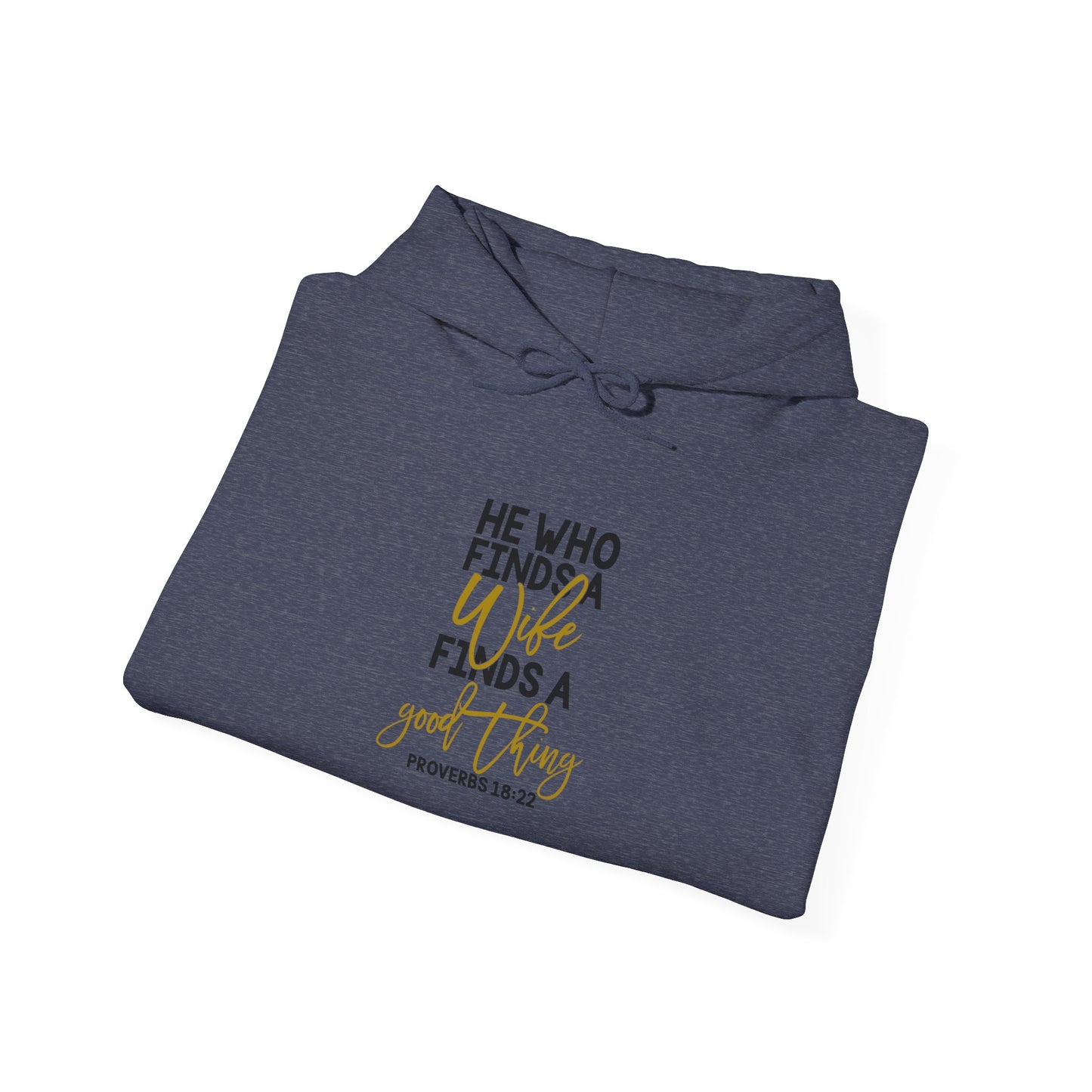 He Who Finds A Good Thing Hoodie