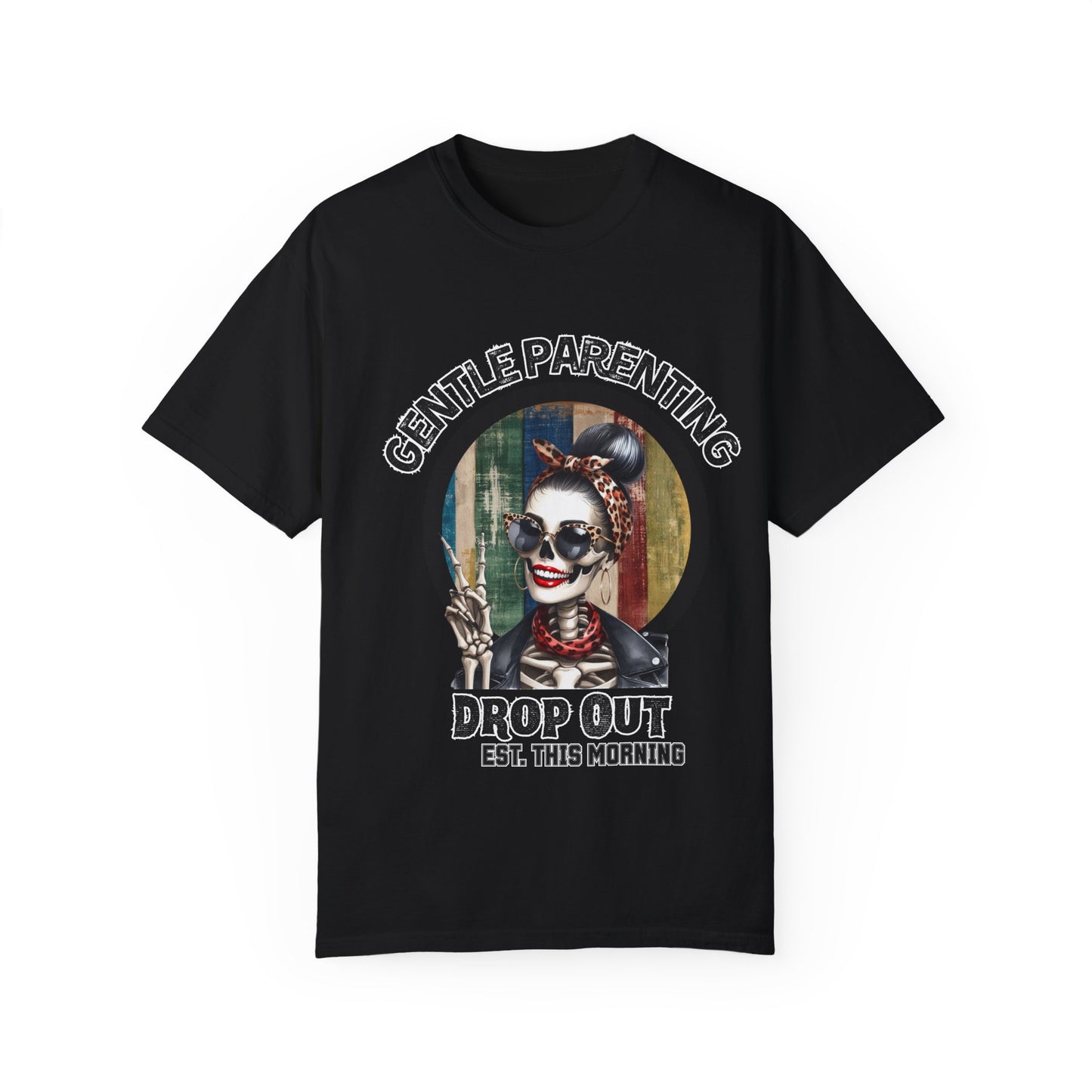 Gentle Parenting Drop Out T-Shirt - Stylish and Fun Tee for Parents