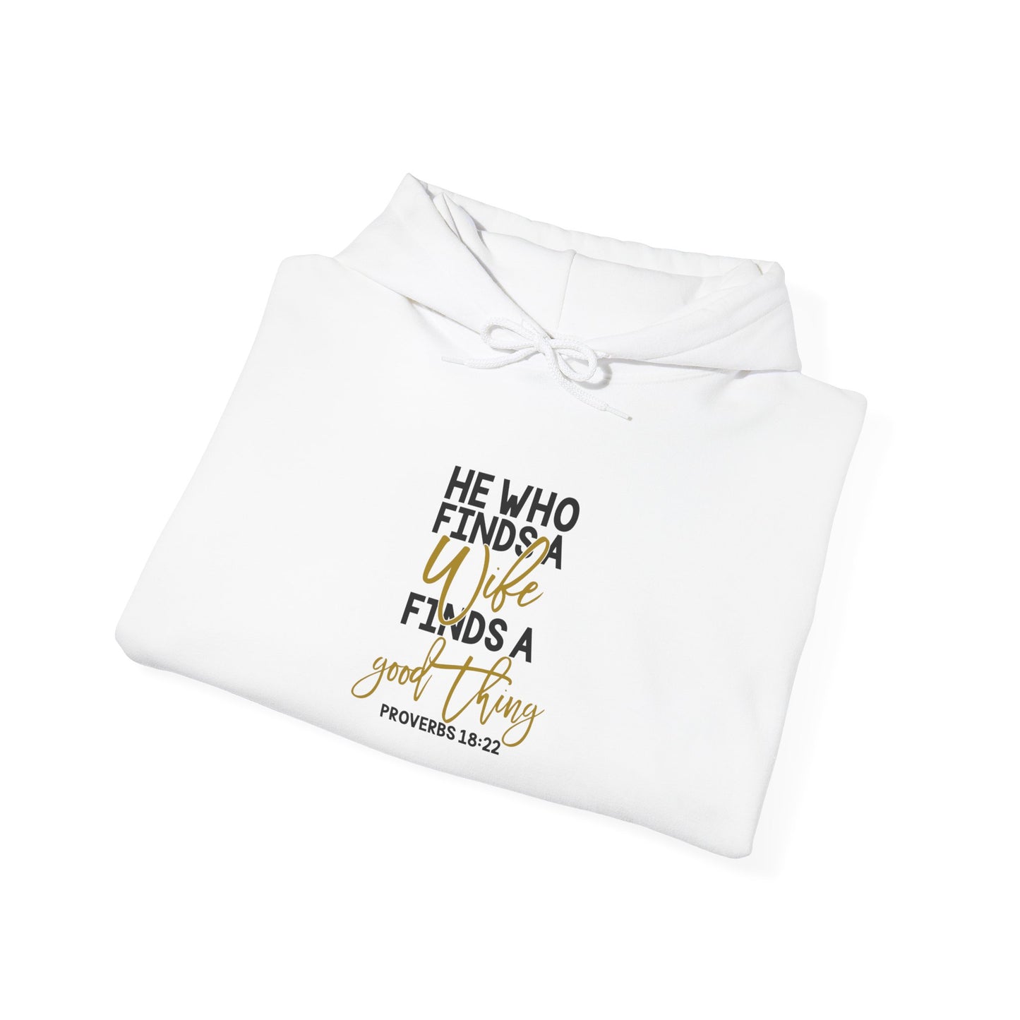He Who Finds A Good Thing Hoodie