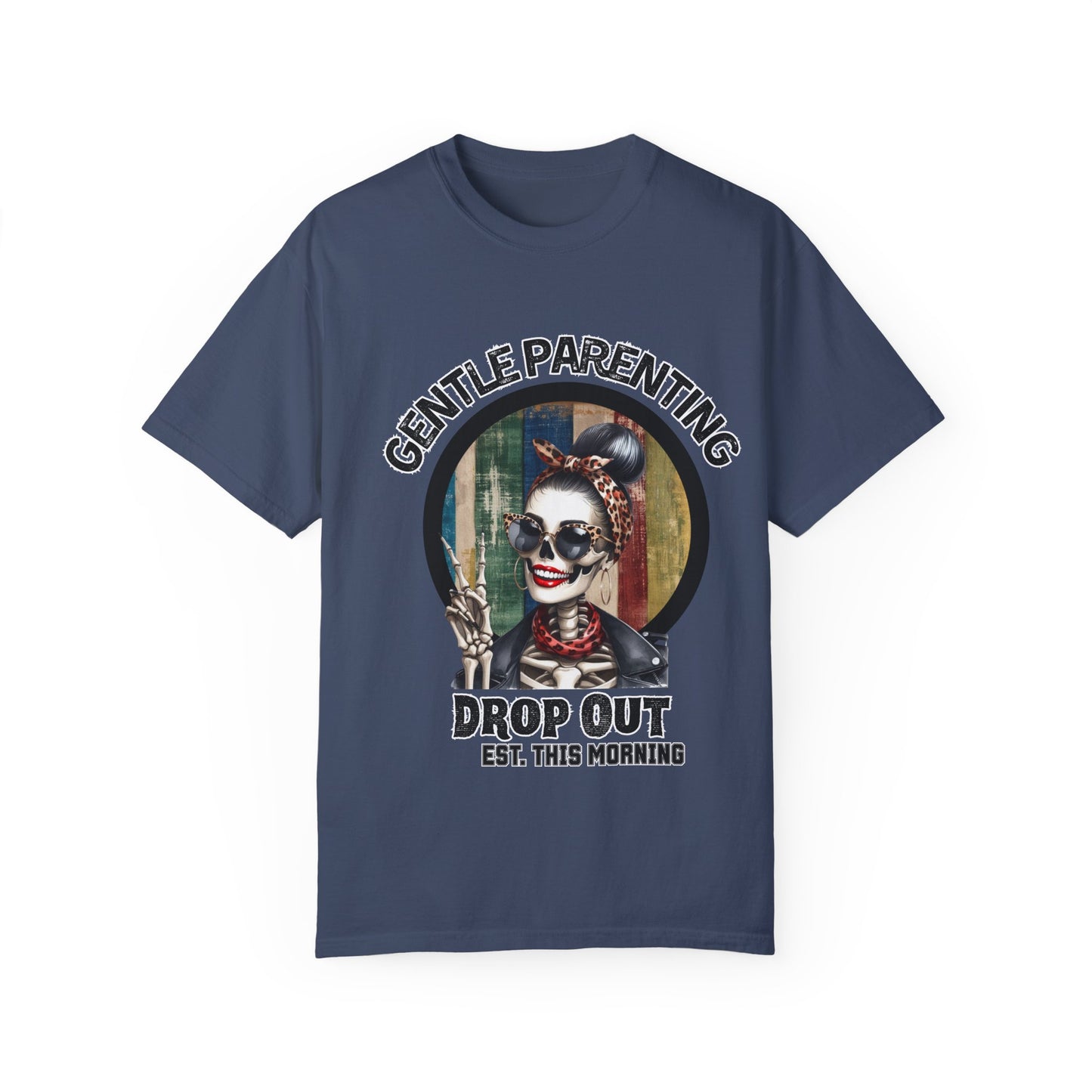Gentle Parenting Drop Out T-Shirt - Stylish and Fun Tee for Parents