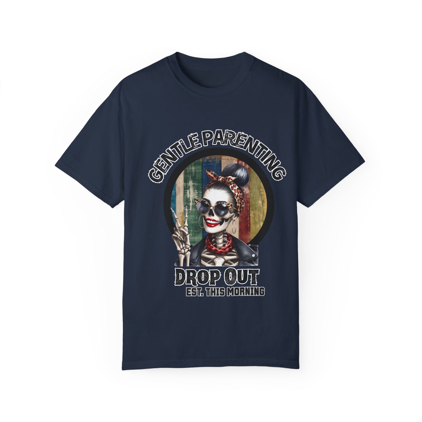 Gentle Parenting Drop Out T-Shirt - Stylish and Fun Tee for Parents