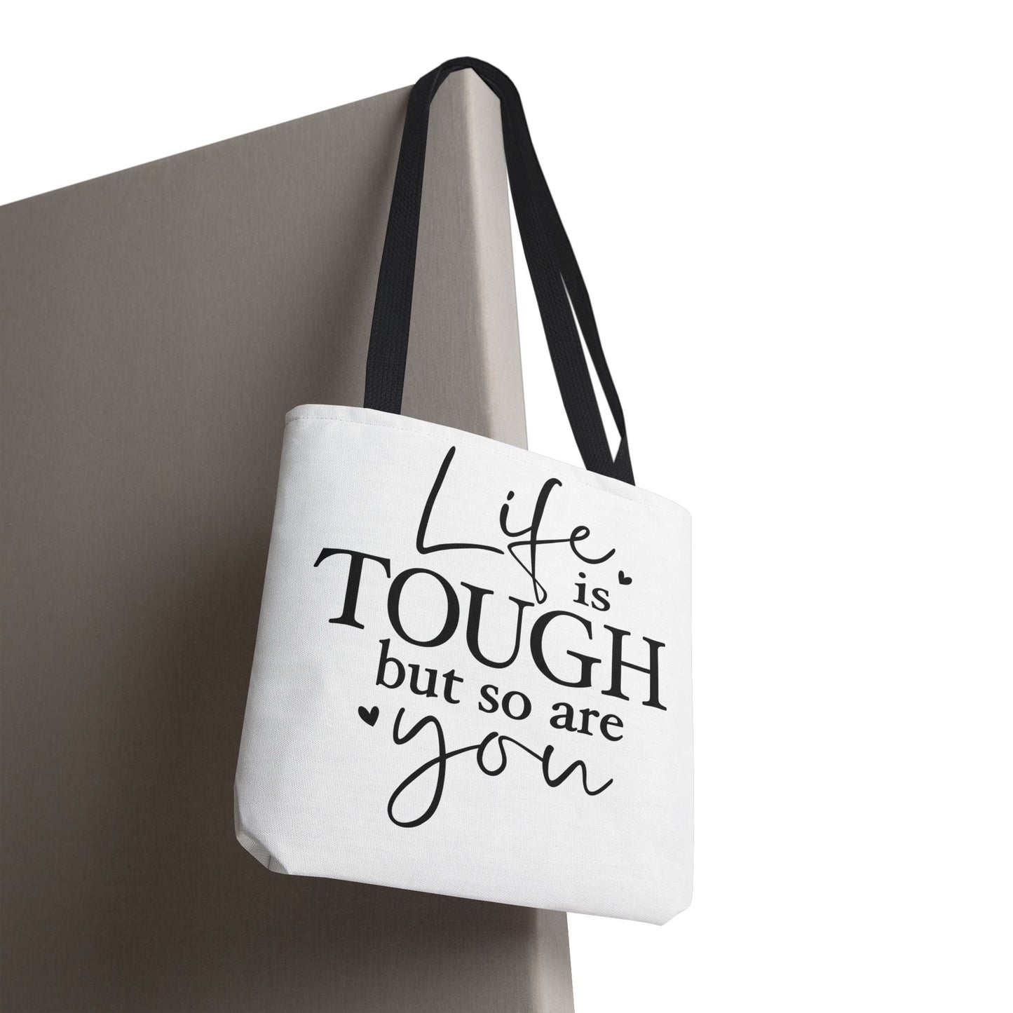 "Life is Tough but so are You" - Motivational Bag