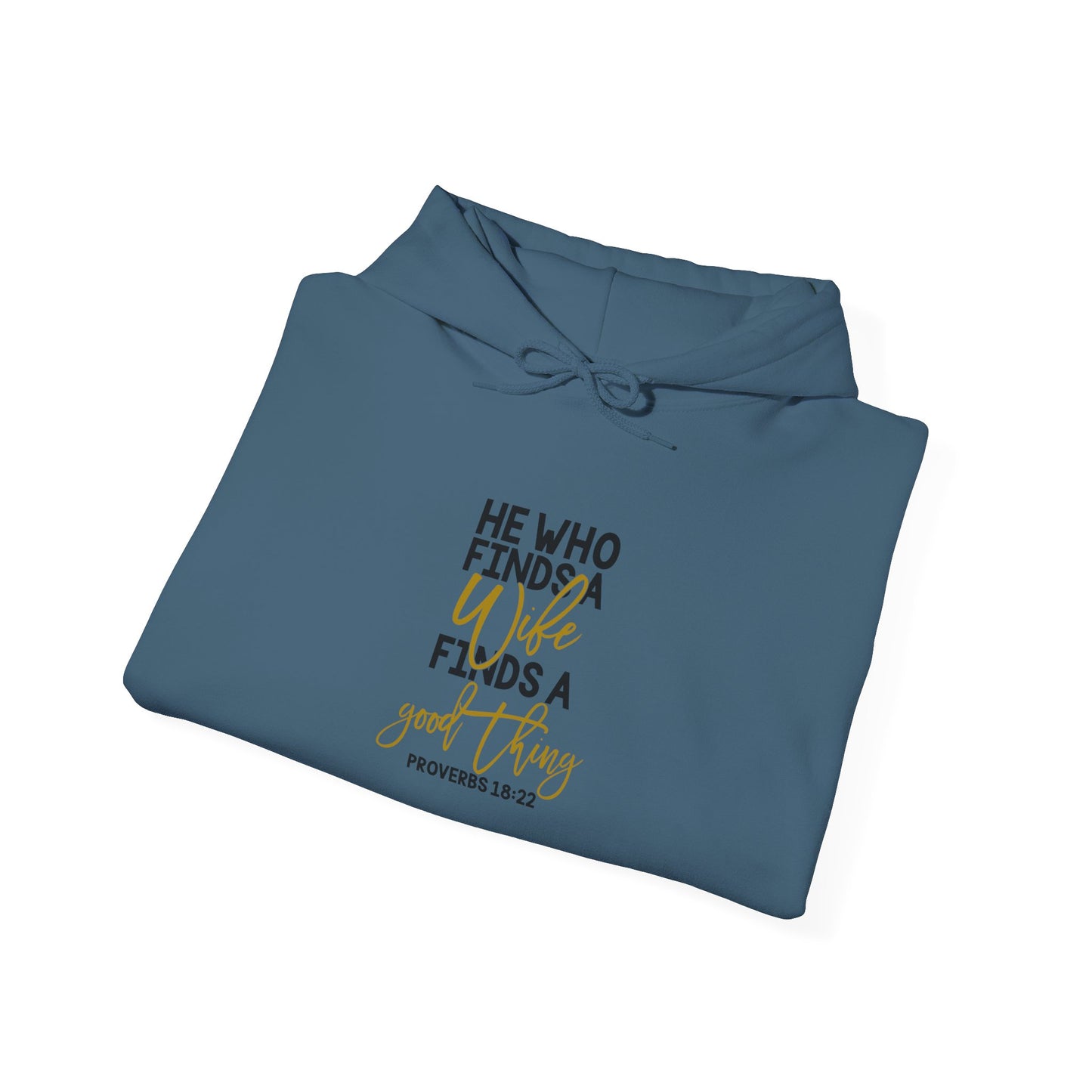 He Who Finds A Good Thing Hoodie